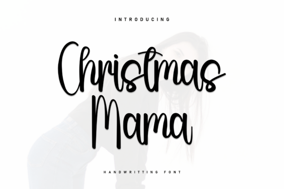 Christmas Mama: A Script Font for Campaign Creativity